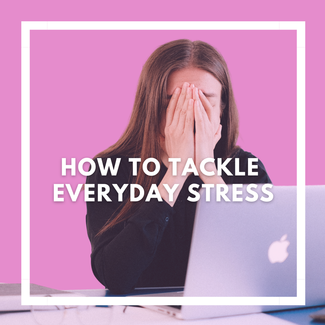 How to Tackle Everyday Stress