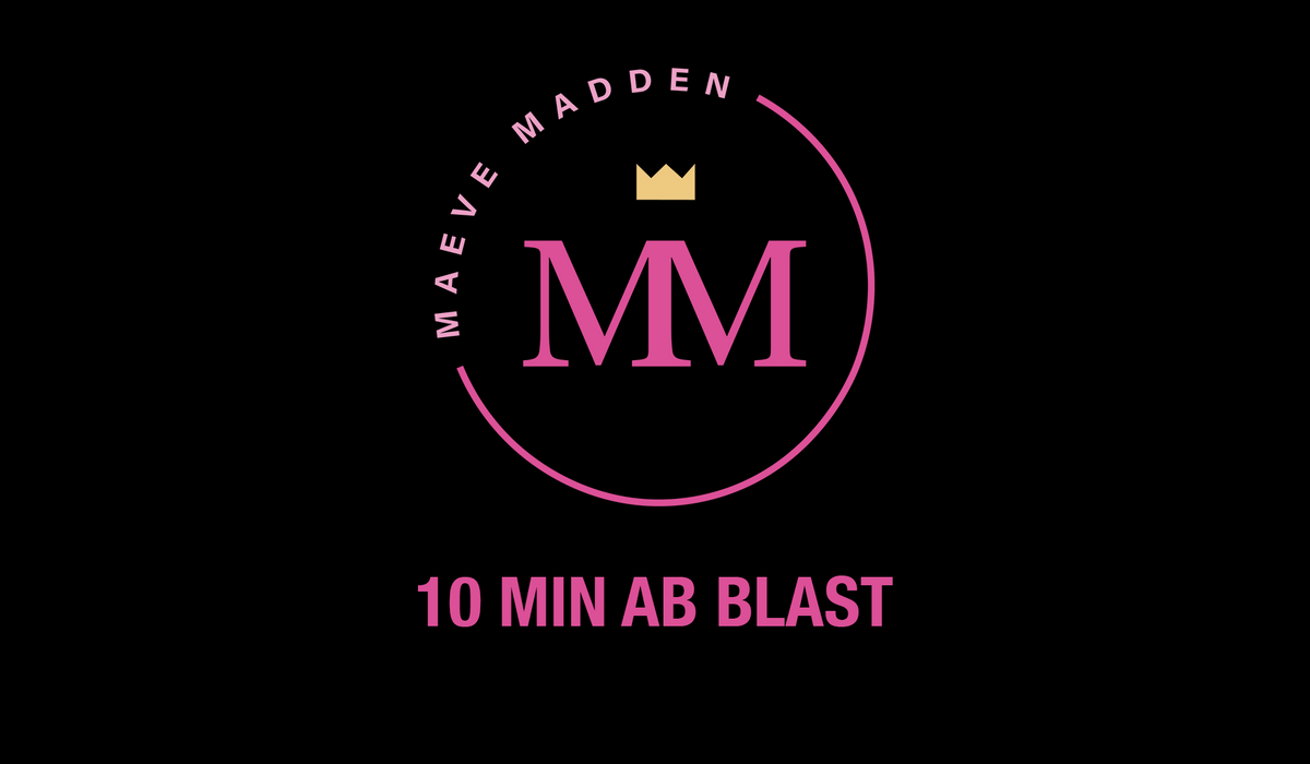 10 Min Ab Blast - 10th Feb - MaeveMadden