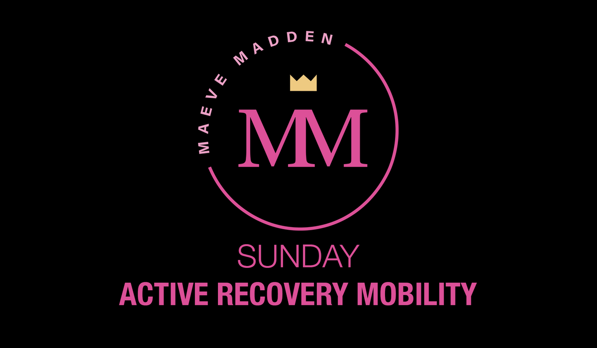 Active Recovery Mobility - 6th December - MaeveMadden