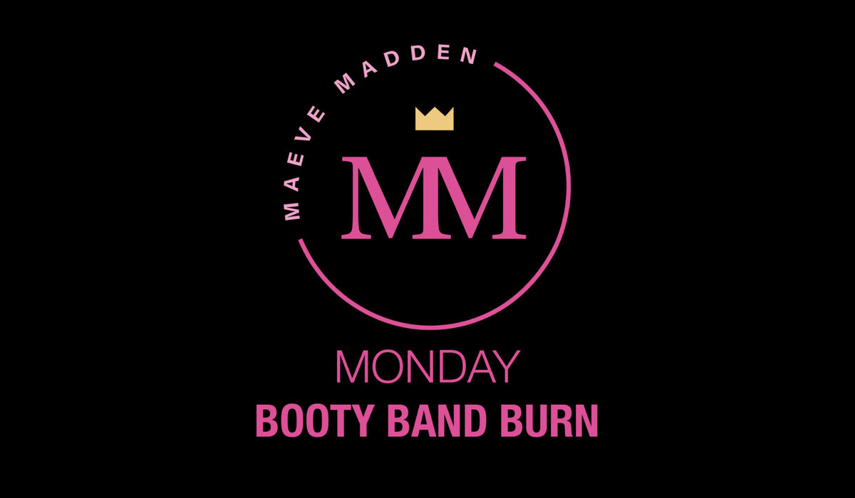 Booty Band Burn with Francesa - 29th March - MaeveMadden