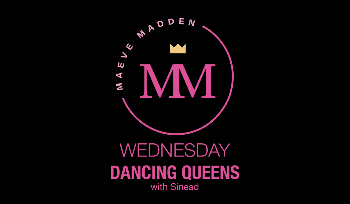 Dancing Queens with Sinead - 23rd June - MaeveMadden