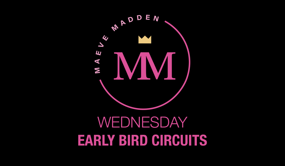 Early Bird Circuits - 3rd March (30 min) - MaeveMadden