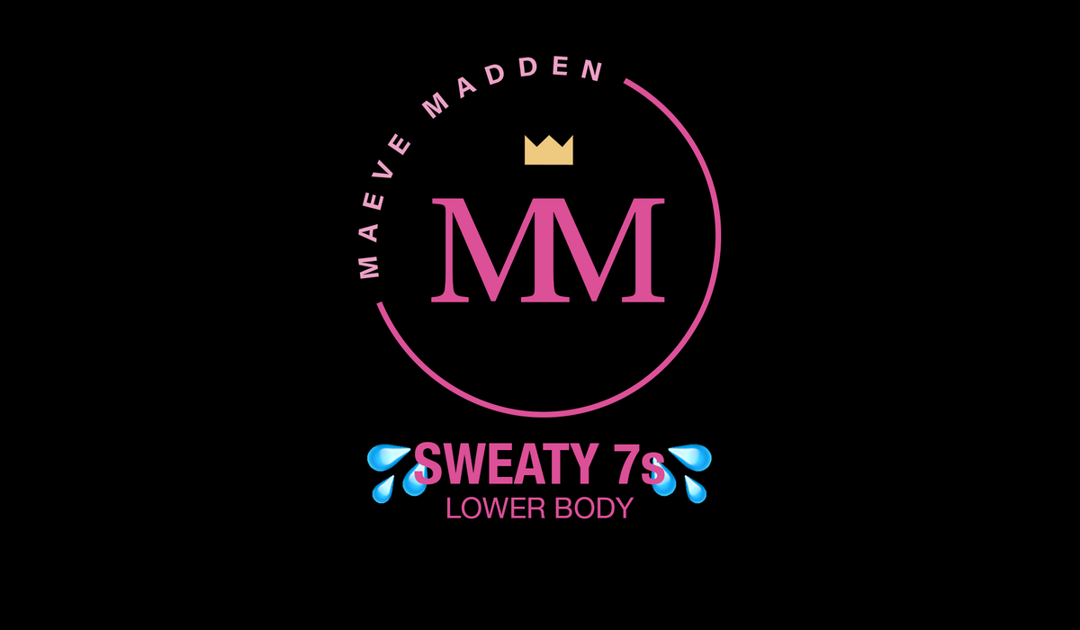 Sweaty 7s - 18th November - MaeveMadden