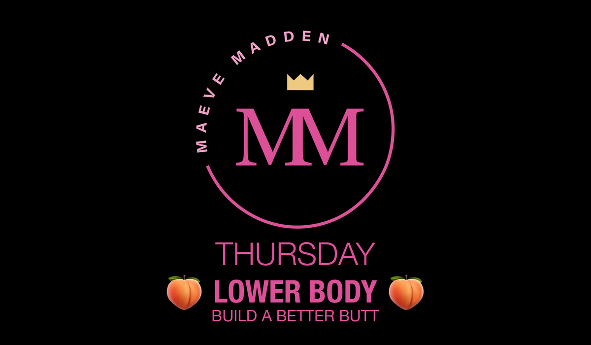 Lower Body - 17th September - MaeveMadden