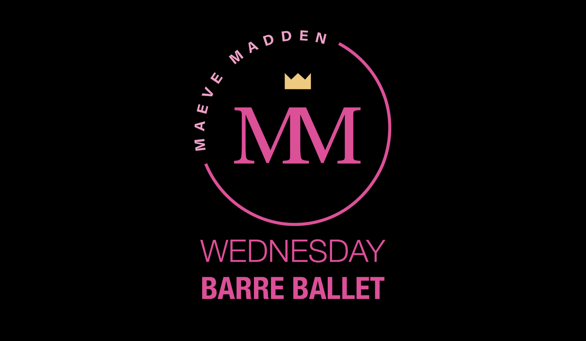 Barre Ballet with Sinead - 12th May - MaeveMadden