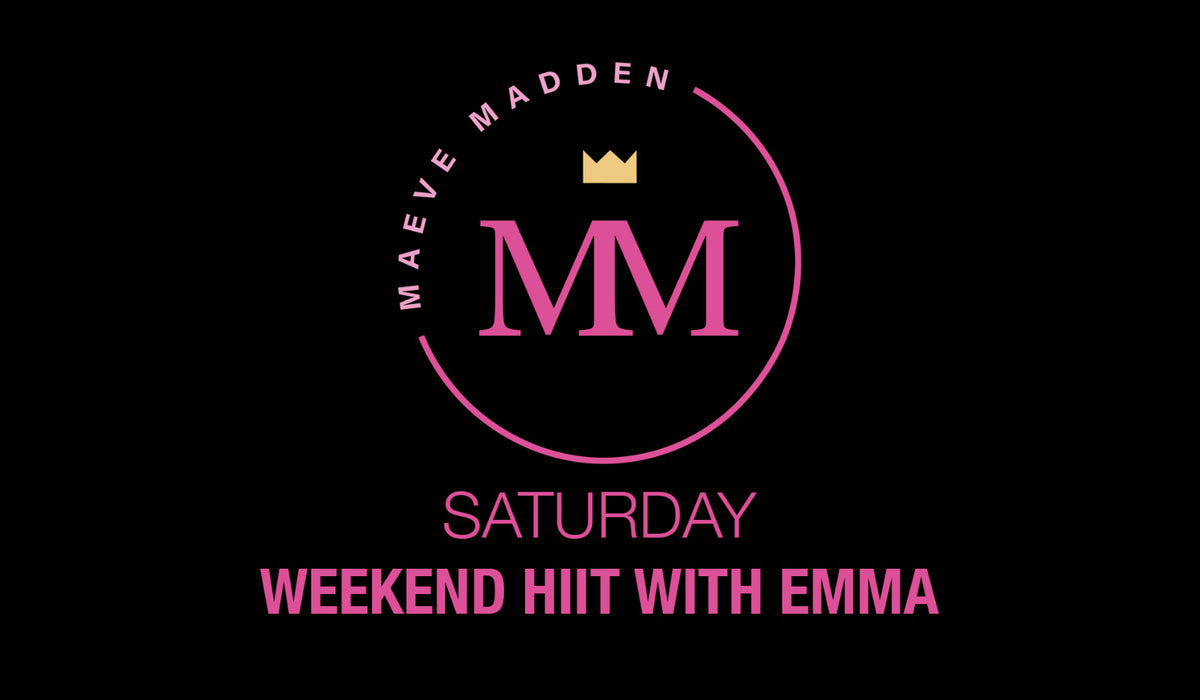 Weekend HIIT with Emma- 10th April - MaeveMadden