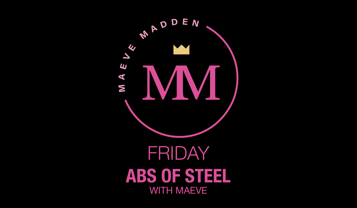 Abs of Steel with Maeve - 9th July - MaeveMadden