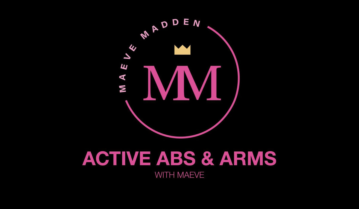 Week 6- Active Abs &amp; Arms with Maeve *TOTAL BODY* - 26th October