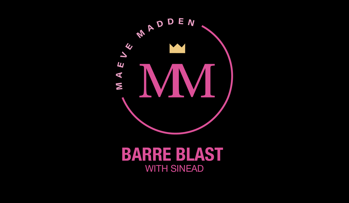 Week 1 Barre Blast with Sinead *LOW IMPACT HIIT*- 22nd September - MaeveMadden