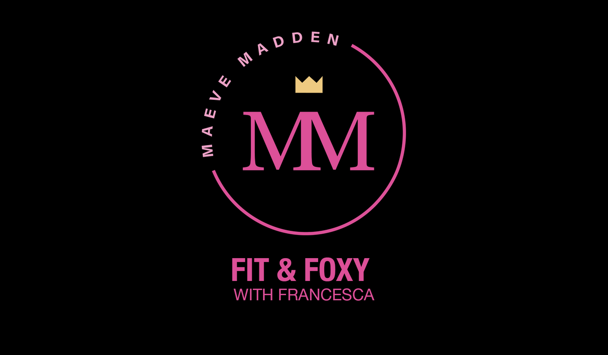 Week 1 Fit &amp; Foxy with Francesa *HIIT* - 22nd September - MaeveMadden