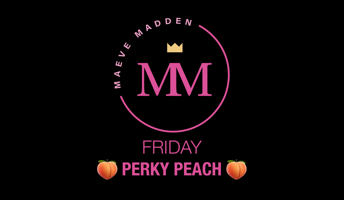 Perky Peach - 6th November - MaeveMadden