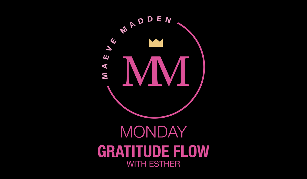 Gratitude Flow with Esther - 21st June - MaeveMadden