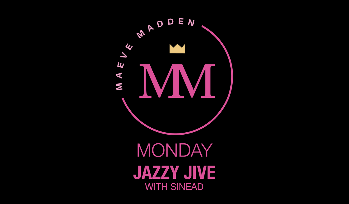 Jazzy Jive with Sinead- 12th July - MaeveMadden