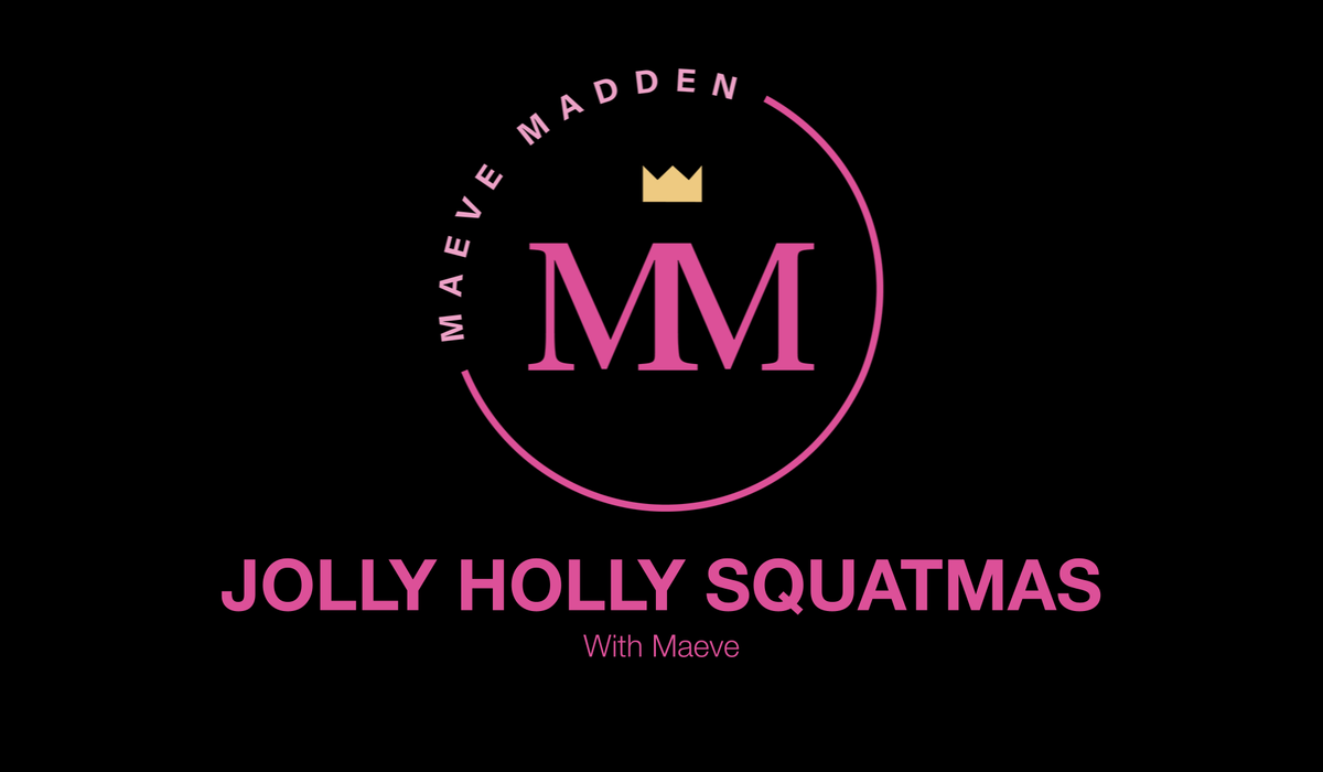Week 1- Jolly Holly Squatmas with Maeve *TOTAL BODY* - 18th November