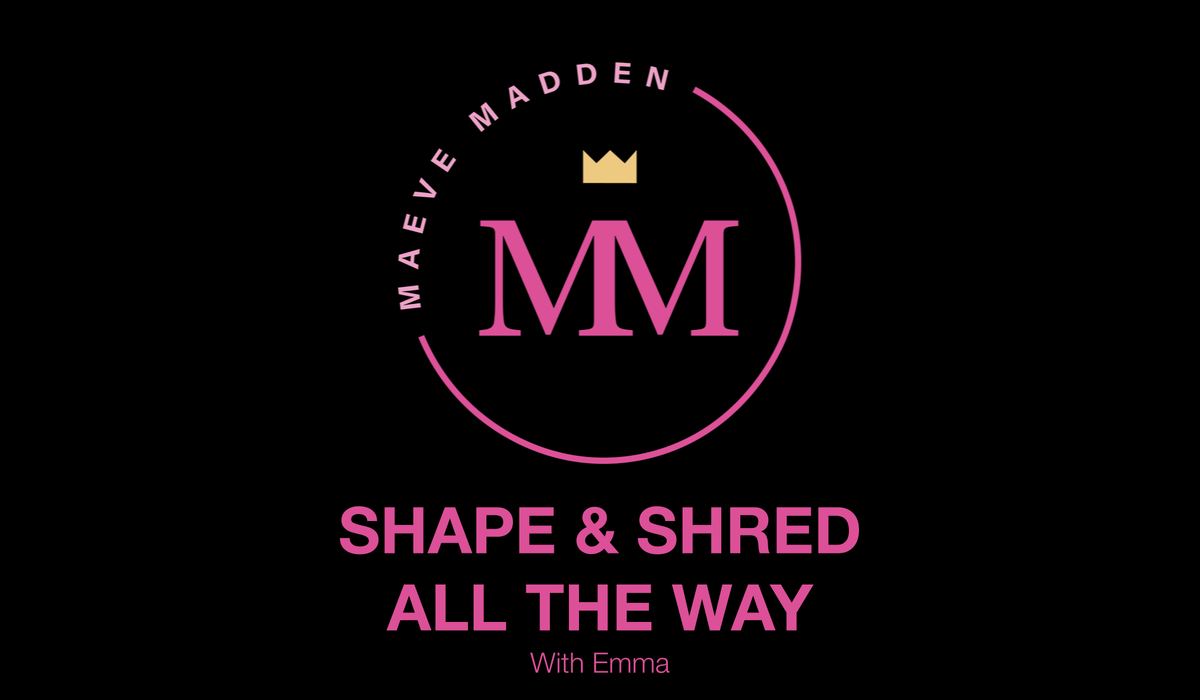 Week 5- Shape &amp; Shred all the way with Emma *TOTAL BODY* - 17th December